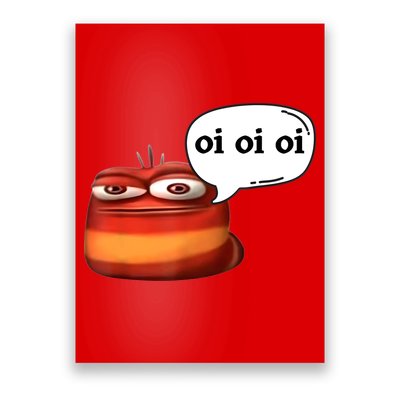 Funny Oi Oi Oi Red Worm Sarcastic Meme Poster
