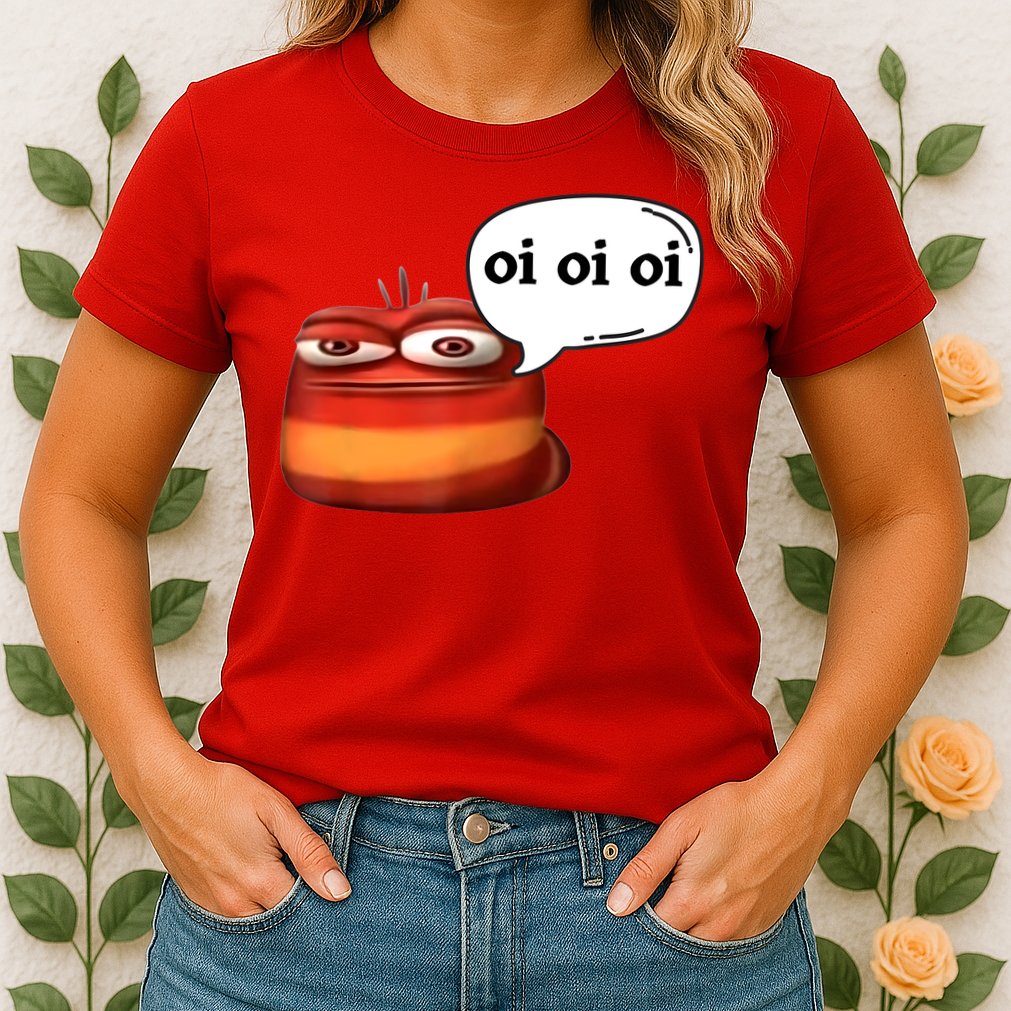 Funny Oi Oi Oi Red Worm Sarcastic Meme Womens T-Shirt