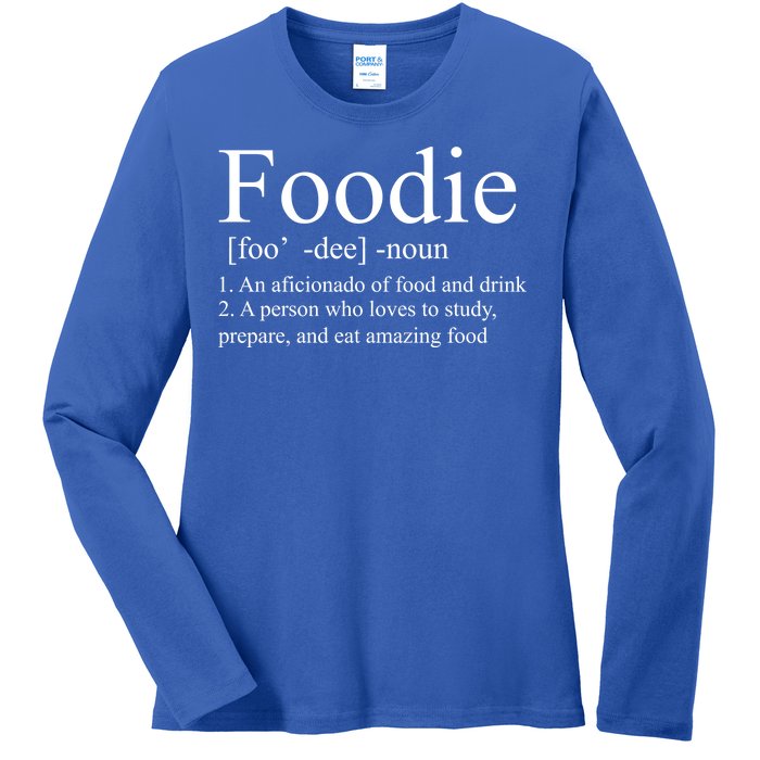 Foodie Definition Ladies Long Sleeve Shirt