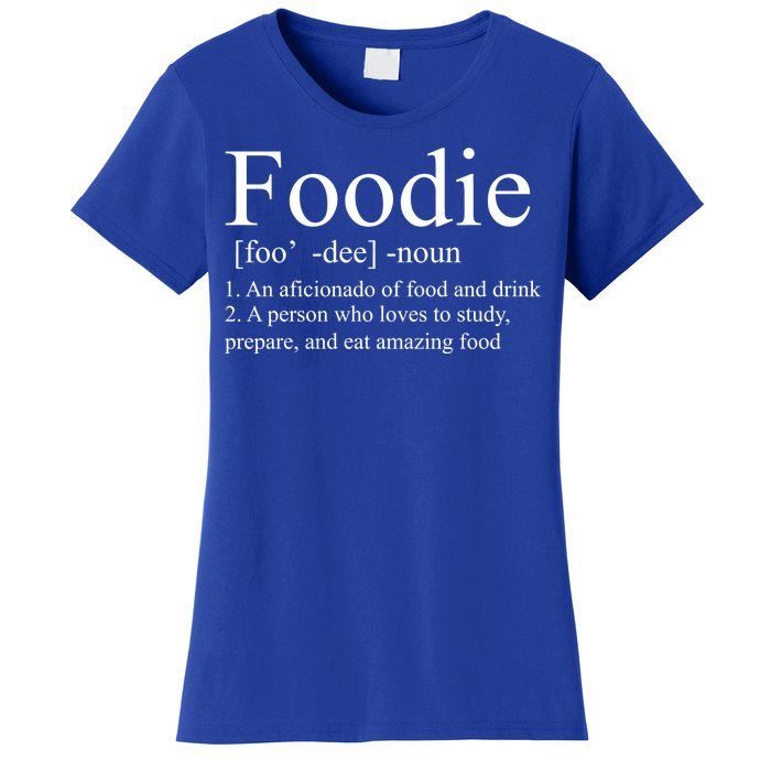 Foodie Definition Women's T-Shirt