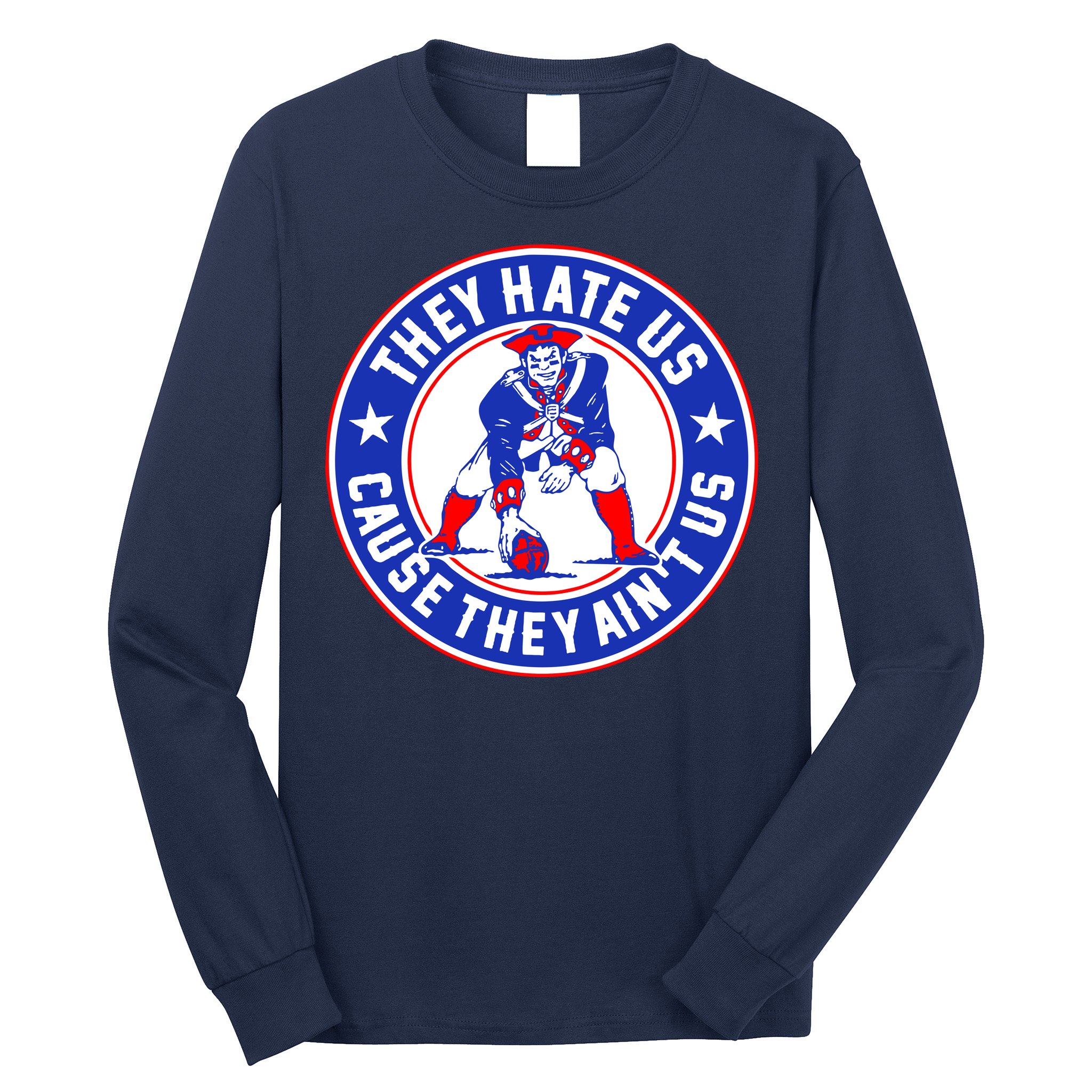Football Champions They Hate Us Cause They Ain't US New England Long Sleeve Shirt