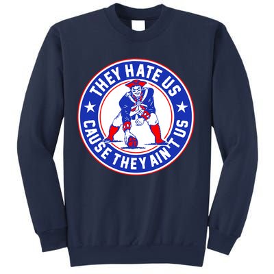 Football Champions They Hate Us Cause They Ain't US New England Sweatshirt