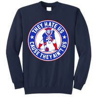 Football Champions They Hate Us Cause They Ain't US New England Tall Sweatshirt