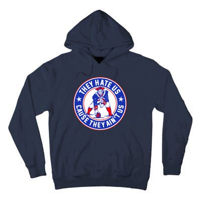 Football Champions They Hate Us Cause They Ain't US New England Tall Hoodie