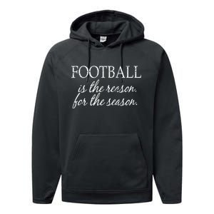 Football Is The Reason For The Season Performance Fleece Hoodie