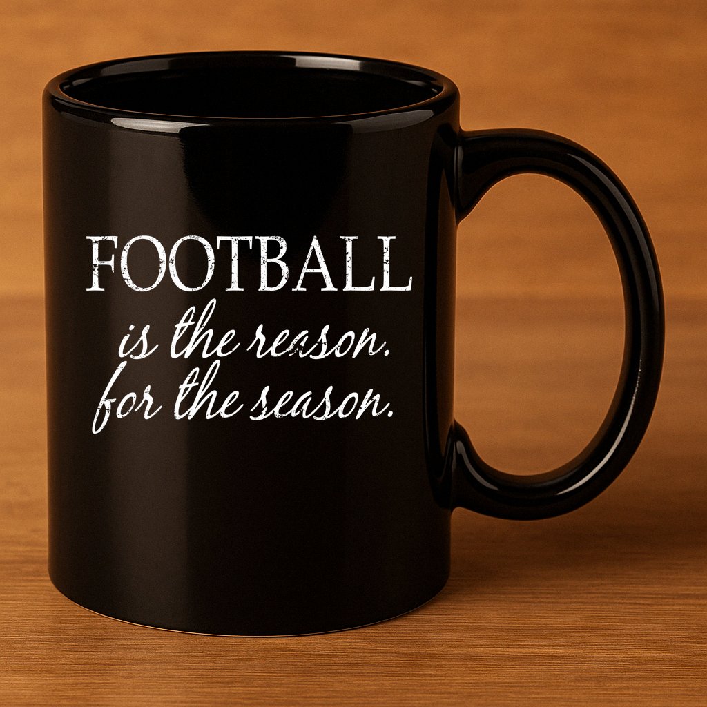 Football Is The Reason For The Season 11oz C Handle Ceramic Mug