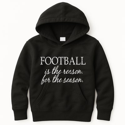 Football Is The Reason For The Season Kids Hoodie