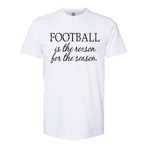 Football Is The Reason For The Season Softstyle CVC T-Shirt