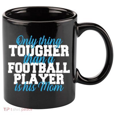 Football Player Tough Mom 11oz C Handle Ceramic Mug