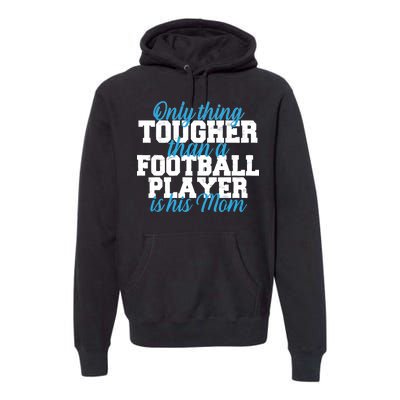 Football Player Tough Mom Premium Hoodie