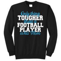 Football Player Tough Mom Tall Sweatshirt