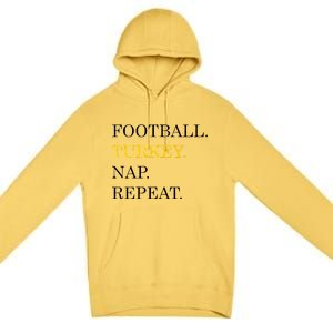 Football Turkey Nap Repeat Thanksgiving Premium Pullover Hoodie