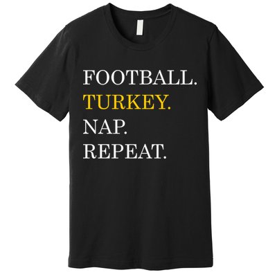 Football Turkey Nap Repeat Thanksgiving Premium T-Shirt