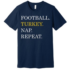 Football Turkey Nap Repeat Thanksgiving Premium T-Shirt