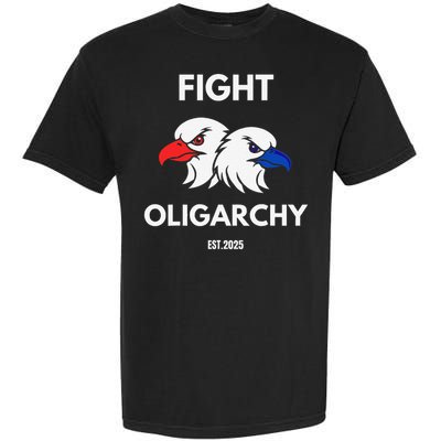 Fight Oligarchy Patriotic Quotes 2025 Anti Corruption Garment-Dyed Heavyweight T-Shirt