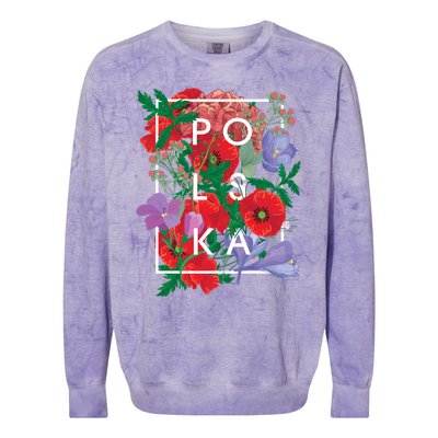 Flowers Of Poland Word Art Gift Polska Polish Pride Cool Gift Colorblast Crewneck Sweatshirt