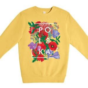 Flowers Of Poland Word Art Gift Polska Polish Pride Cool Gift Premium Crewneck Sweatshirt