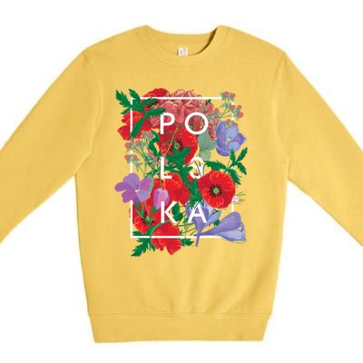 Flowers Of Poland Word Art Gift Polska Polish Pride Cool Gift Premium Crewneck Sweatshirt