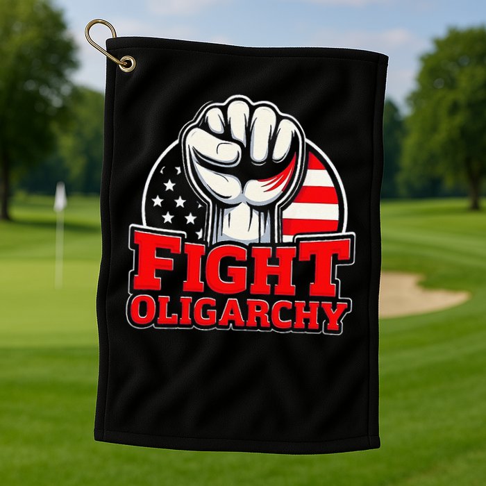 Fight Oligarchy Protest Golf Towel