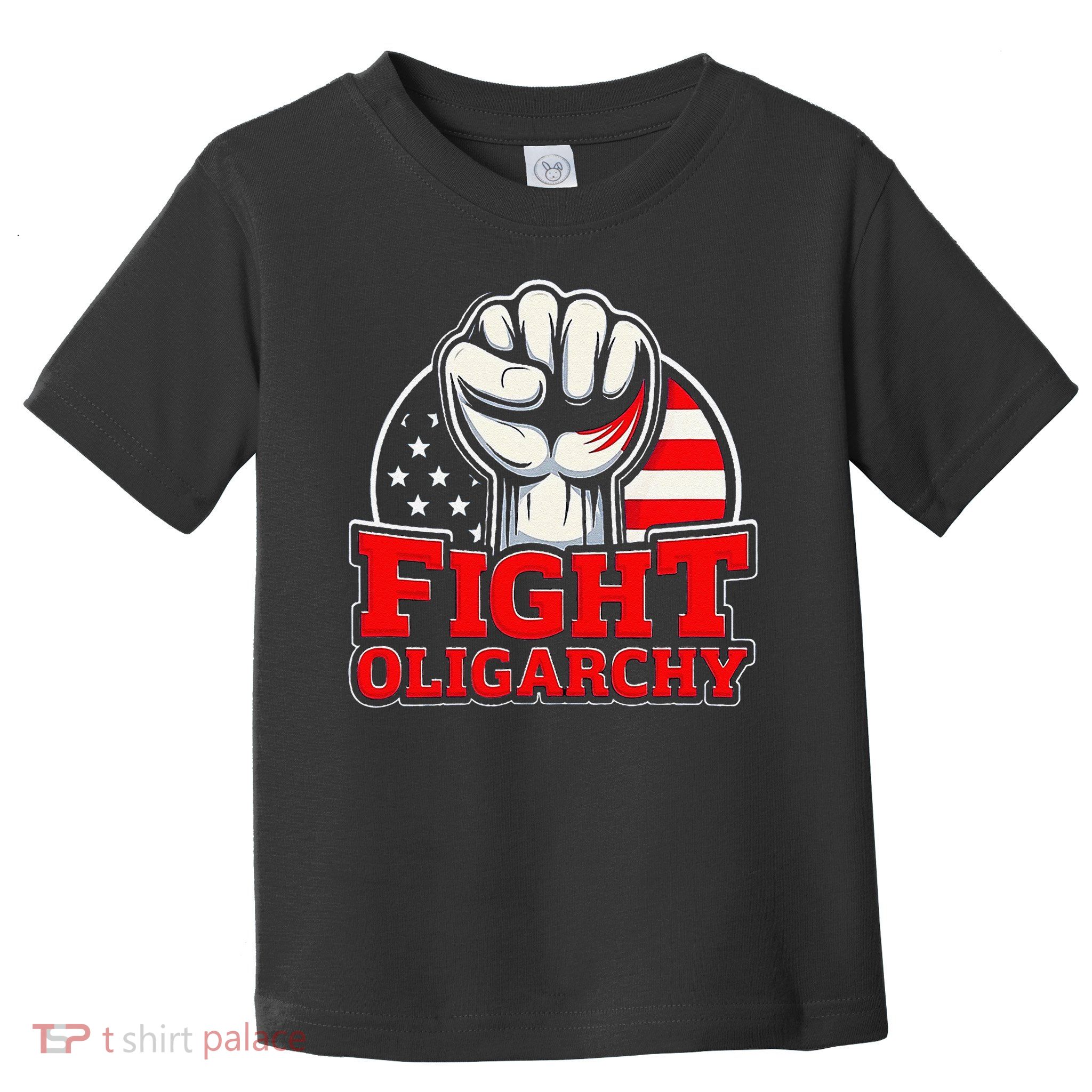 Fight Oligarchy Protest Toddler T-Shirt