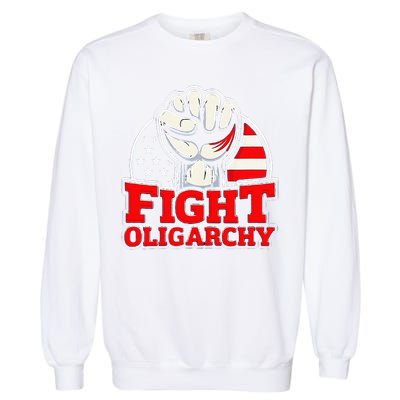 Fight Oligarchy Protest Garment-Dyed Sweatshirt