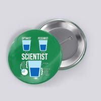 Funny Optimist Pessimist Scientist Button