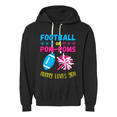 Football Or Pom Poms Gender Reveal Mommy Loves You Garment-Dyed Fleece Hoodie