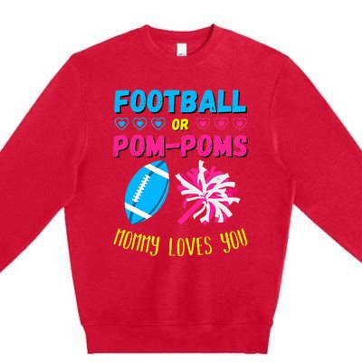 Football Or Pom Poms Gender Reveal Mommy Loves You Premium Crewneck Sweatshirt