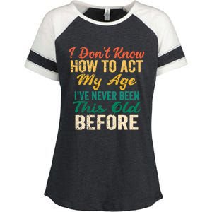 Funny Old People sayings, I Don't Know How To Act My Age Enza Ladies Jersey Colorblock Tee