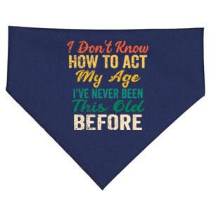 Funny Old People sayings, I Don't Know How To Act My Age USA-Made Doggie Bandana