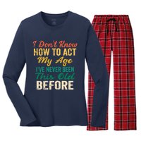 Funny Old People sayings, I Don't Know How To Act My Age Women's Long Sleeve Flannel Pajama Set 