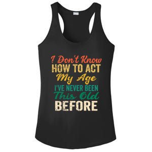 Funny Old People Sayings, I Don't Know How To Act My Age Premium Ladies PosiCharge Competitor Racerback Tank