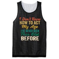 Funny Old People Sayings, I Don't Know How To Act My Age Premium Mesh Reversible Basketball Jersey Tank