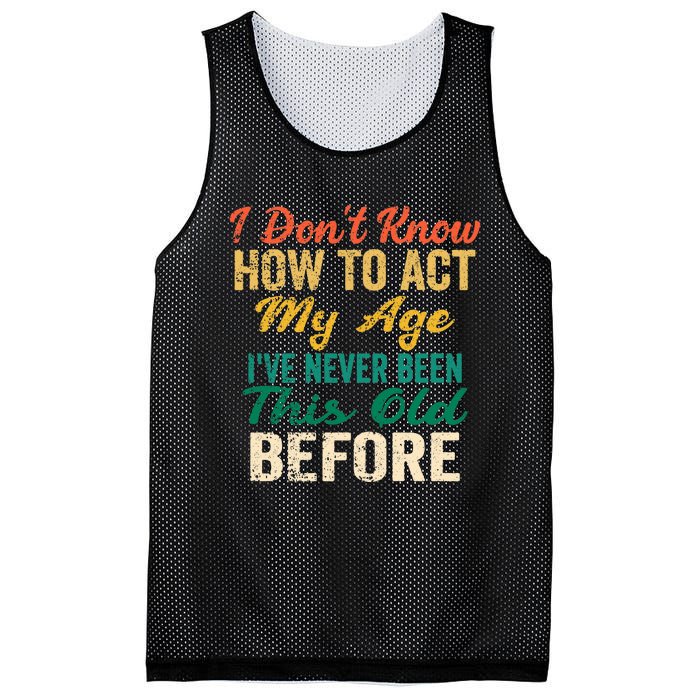 Funny Old People Sayings, I Don't Know How To Act My Age Premium Mesh Reversible Basketball Jersey Tank