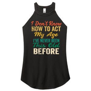 Funny Old People Sayings, I Don't Know How To Act My Age Premium Women's Perfect Tri Rocker Tank