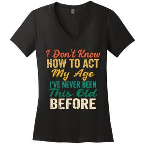 Funny Old People Sayings, I Don't Know How To Act My Age Premium Women's V-Neck T-Shirt