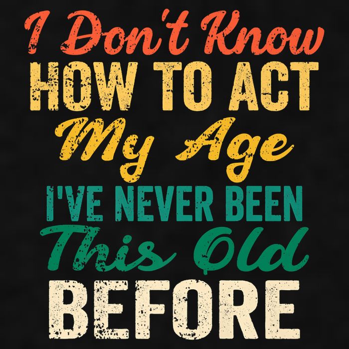 Funny Old People Sayings, I Don't Know How To Act My Age Ladies PosiCharge Tri-Blend Wicking Tank