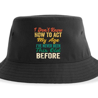 Funny Old People Sayings, I Don't Know How To Act My Age Sustainable Bucket Hat