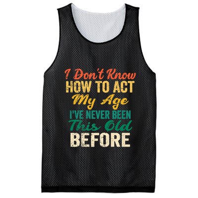 Funny Old People Sayings, I Don't Know How To Act My Age Mesh Reversible Basketball Jersey Tank