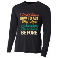 Funny Old People Sayings, I Don't Know How To Act My Age Cooling Performance Long Sleeve Crew