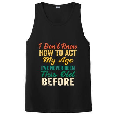 Funny Old People Sayings, I Don't Know How To Act My Age PosiCharge Competitor Tank