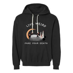 Funny Opossum Possum Live Weird Fake Your Death Garment-Dyed Fleece Hoodie