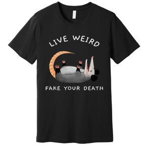 Funny Opossum Possum Live Weird Fake Your Death Premium T-Shirt