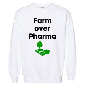 Farm Over Pharma Garment-Dyed Sweatshirt