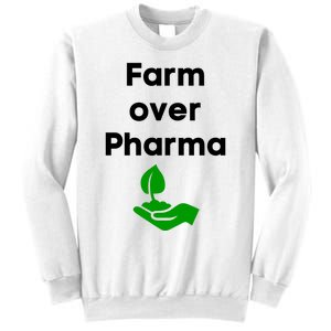 Farm Over Pharma Sweatshirt