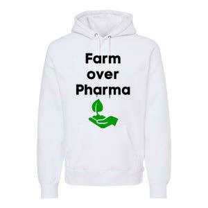 Farm Over Pharma Premium Hoodie