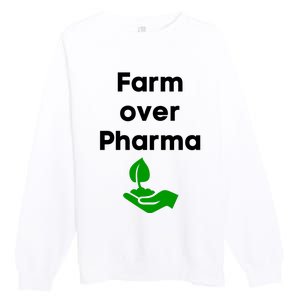 Farm Over Pharma Premium Crewneck Sweatshirt