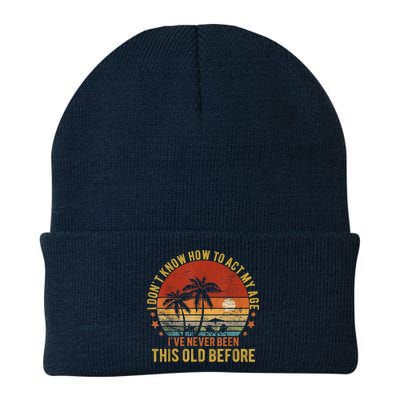 Funny Old People Sayings, I Don't Know How To Act My Age Knit Cap Winter Beanie