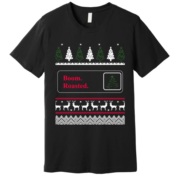 Funny Office Party Ugly Christmas Boom Roasted Xmas Premium T-Shirt