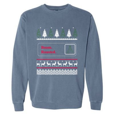 Funny Office Party Ugly Christmas Boom Roasted Xmas Garment-Dyed Sweatshirt